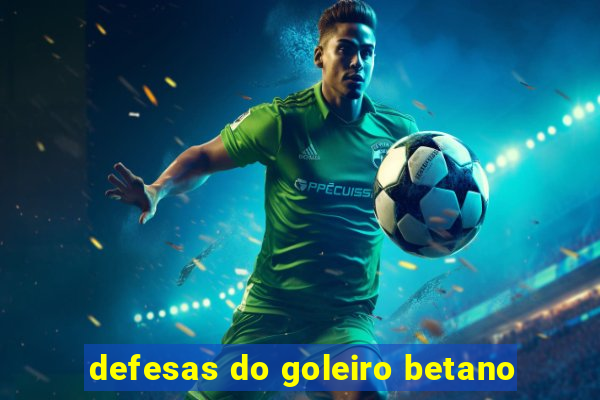 defesas do goleiro betano